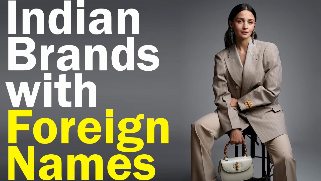 Indian brands adopting foreign sounding names, Desi Brands with Videshi Names, How Product Identity Shapes Brand Naming in India ?,The Global Appeal of Desi Brands, Presumed Superiority for Foreign names,