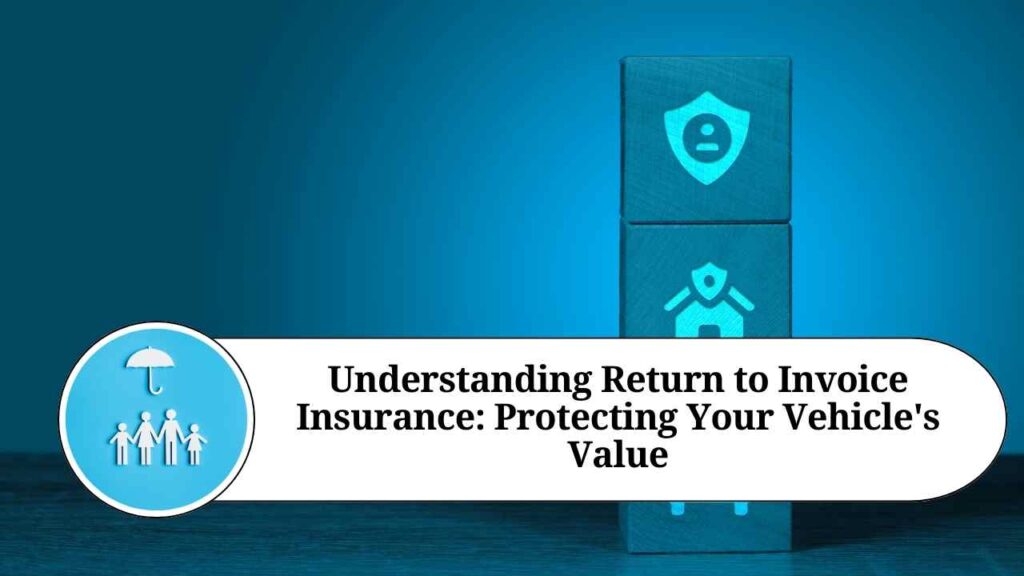 Car Insurance Secrets, Return to Invoice Cover